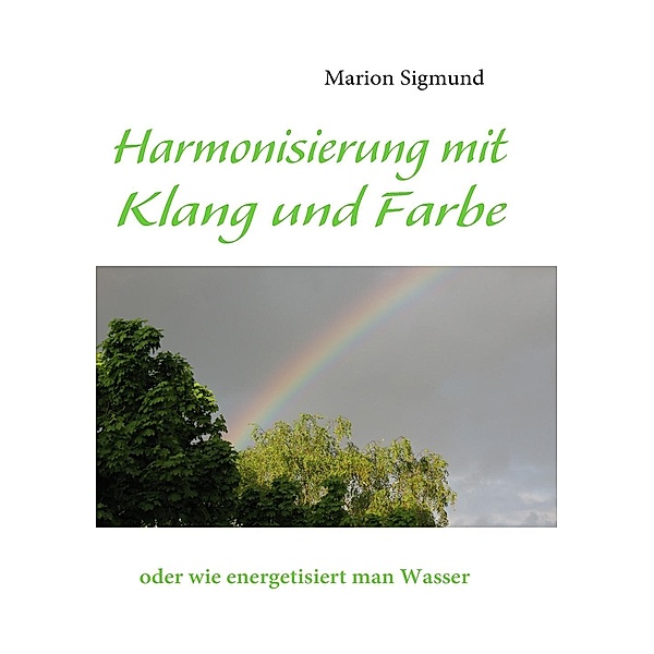 Harmonisierung mit Klang und Farbe, Marion Sigmund