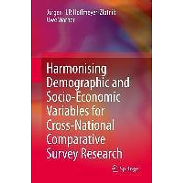 Harmonising Demographic and Socio-Economic Variables for Cross-National Comparative Survey Research, Jürgen H. P. Hoffmeyer-Zlotnik, Uwe Warner