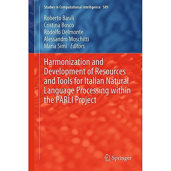 Harmonization and Development of Resources and Tools for Italian Natural Language Processing within the PARLI Project / Studies in Computational Intelligence Bd.589