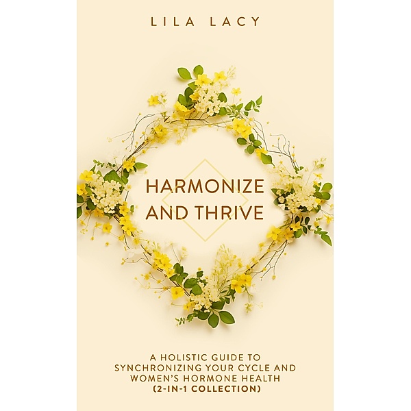 Harmonize and Thrive (Women's Health) / Women's Health, Lila Lacy