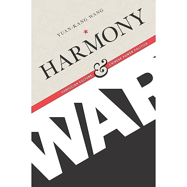 Harmony and War / Contemporary Asia in the World, Yuan-Kang Wang