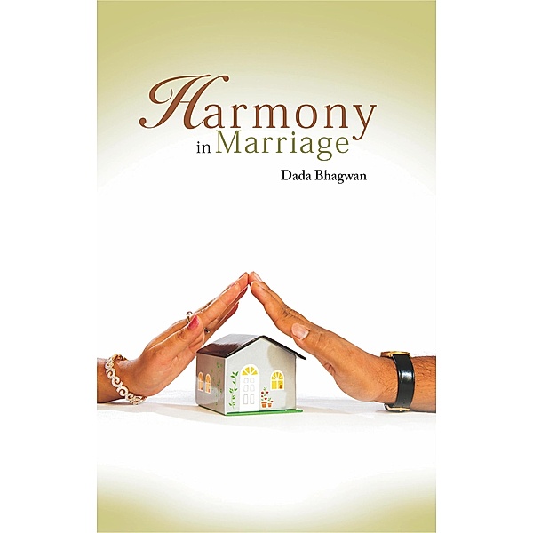Harmony In Marriage, DadaBhagwan, Niruben Amin