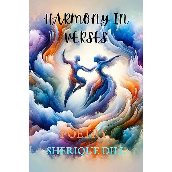 Harmony  In Verses, Sherique Dill