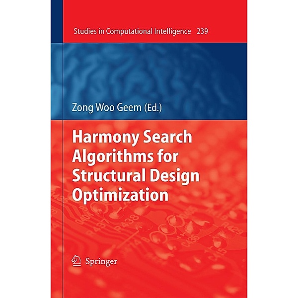 Harmony Search Algorithms for Structural Design Optimization / Studies in Computational Intelligence Bd.239