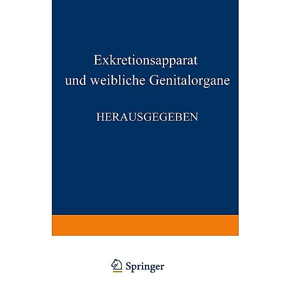 Harn- und Geschlechtsapparat / Handbuch der mikroskopischen Anatomie des Menschen Handbook of Mikroscopic Anatomy Bd.7 / 1, W. V. Möllendorff, R. Schröder