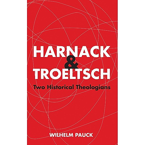 Harnack and Troeltsch, Wilhelm Pauck