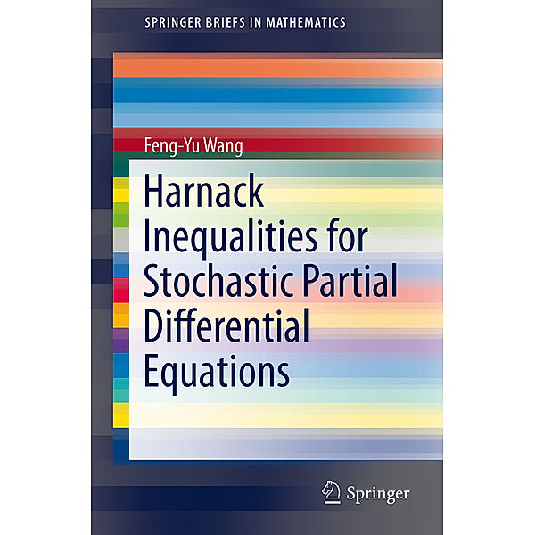 Harnack Inequalities for Stochastic Partial Differential Equations, Feng-Yu Wang
