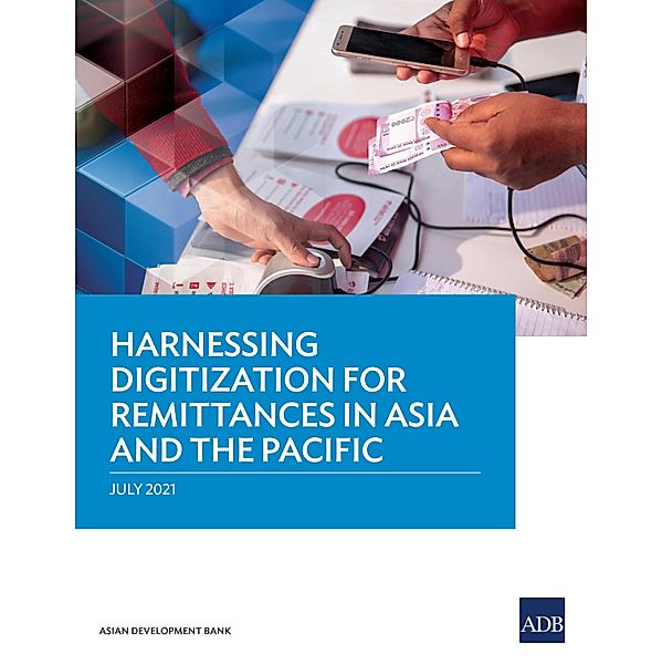 Harnessing Digitization for Remittances in Asia and the Pacific