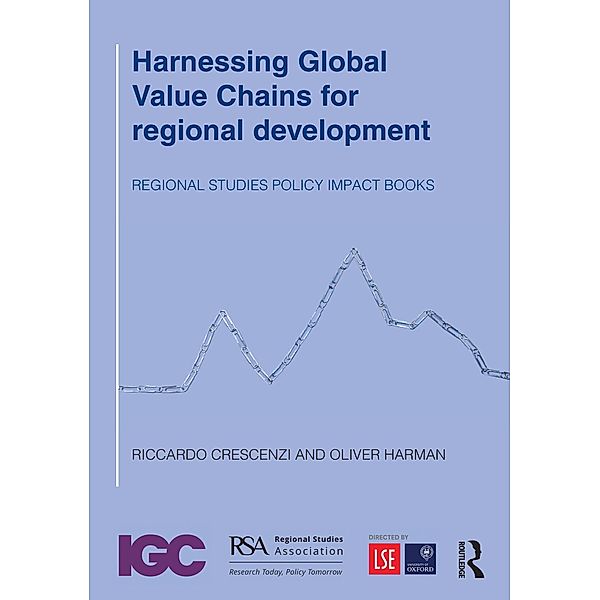 Harnessing Global Value Chains for regional development, Riccardo Crescenzi, Oliver Harman