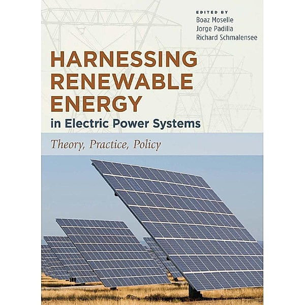 Harnessing Renewable Energy in Electric Power Systems, Boaz Moselle, Jorge Padilla, Richard Schmalensee
