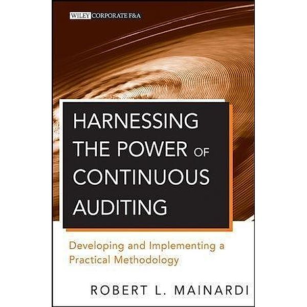 Harnessing the Power of Continuous Auditing, Robert L. Mainardi