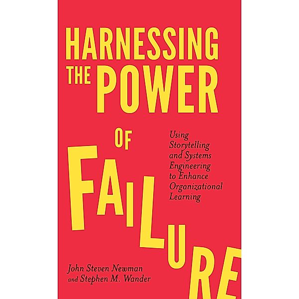 Harnessing the Power of Failure, John Steven Newman