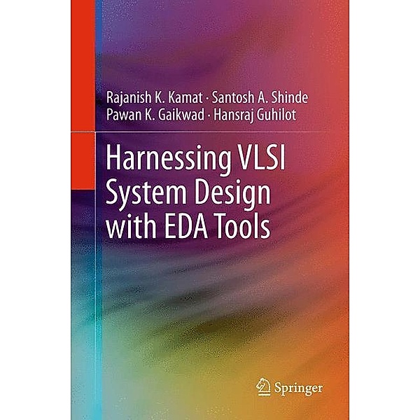 Harnessing VLSI System Design with EDA Tools, Rajanish K. Kamat, Santosh A. Shinde, Pawan K. Gaikwad