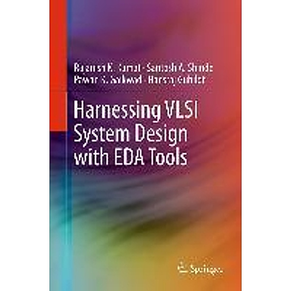 Harnessing VLSI System Design with EDA Tools, Rajanish K. Kamat, Santosh A. Shinde, Pawan K. Gaikwad, Hansraj Guhilot