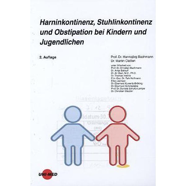 Harninkontinenz, Stuhlinkontinenz und Obstipation bei Kindern und Jugendlichen, Hannsjörg Bachmann, Martin Claßen