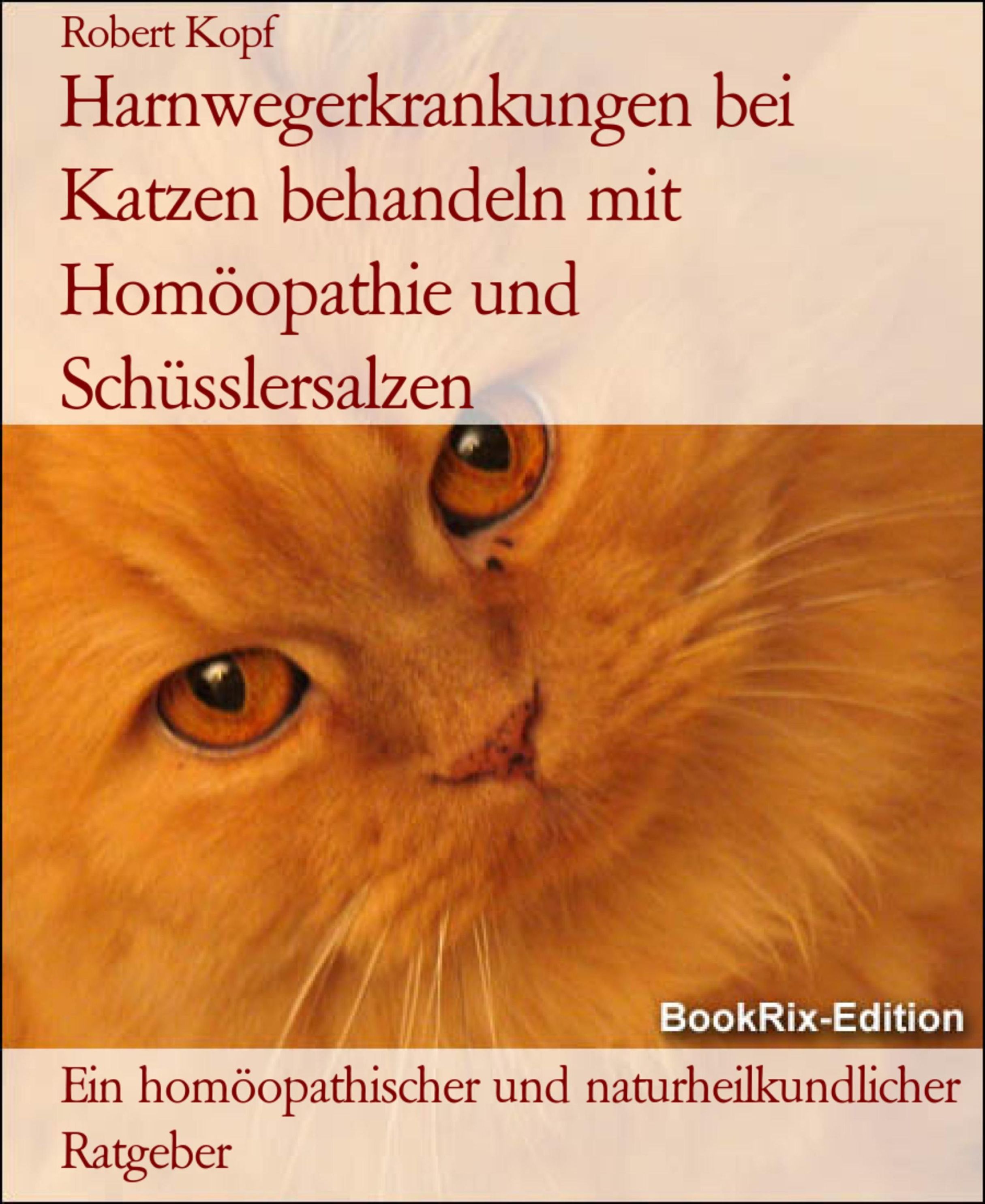 Harnwegerkrankungen bei Katzen behandeln mit Homöopathie und  Schüsslersalzen eBook v. Robert Kopf | Weltbild