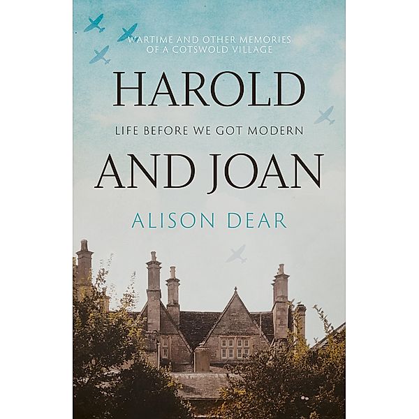 Harold and Joan: Life Before We Got Modern, Alison Dear