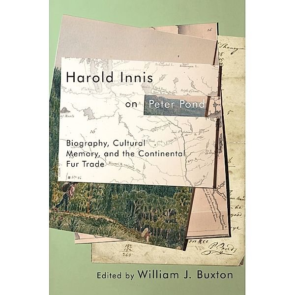 Harold Innis on Peter Pond, William J. Buxton