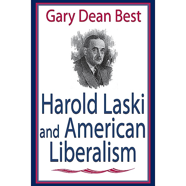 Harold Laski and American Liberalism, Gary Best