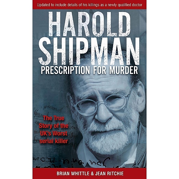 Harold Shipman - Prescription For Murder, Brian Whittle, Jean Ritchie