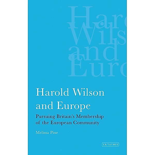 Harold Wilson and Europe, Melissa Pine