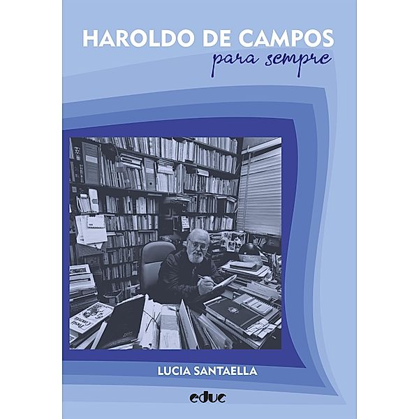 Haroldo de Campos, Lucia Santaella