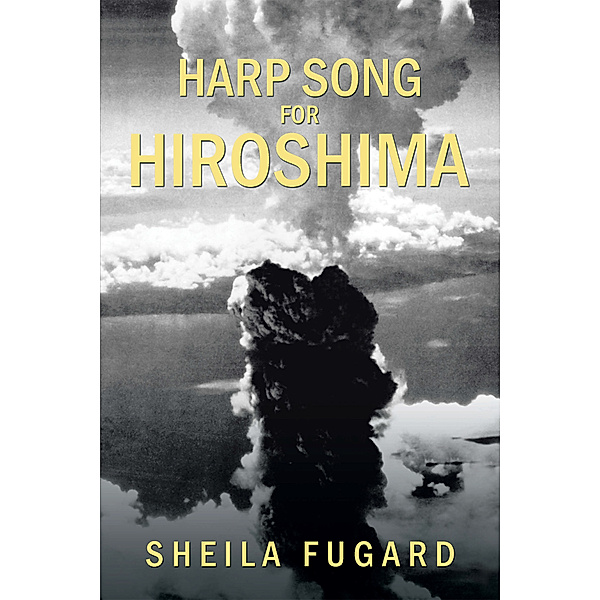 Harp Song for Hiroshima, Sheila Fugard