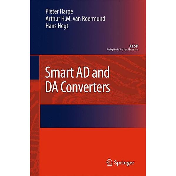 Harpe, P: SMART AD & DA CONVERSION 2010/, Pieter Harpe, Hans Hegt, Arthur van Roermund