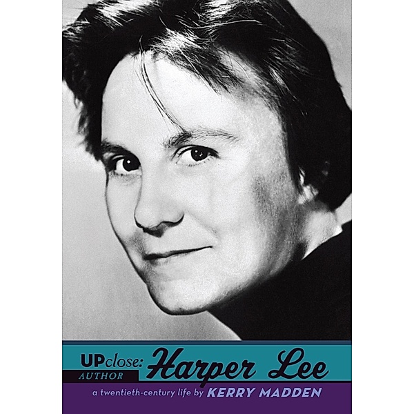 Harper Lee / Up Close, Kerry Madden-Lunsford