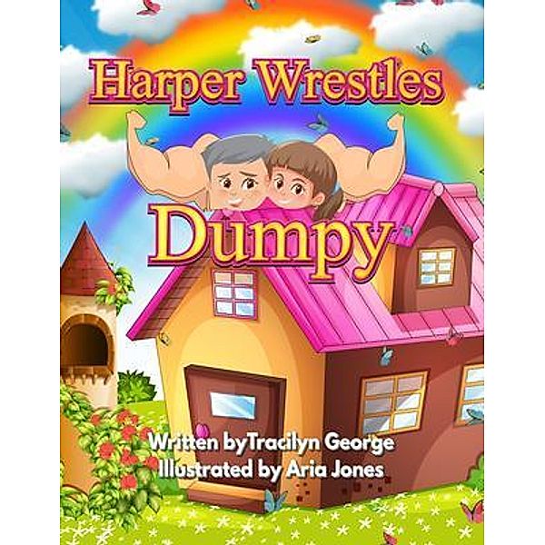Harper Wrestles Dumpy, Tracilyn George