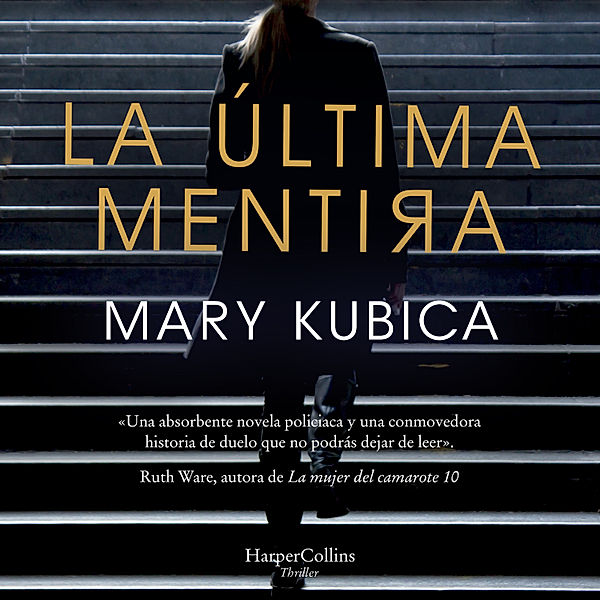 HARPERCOLLINS - 3701 - La última mentira, Mary Kubica