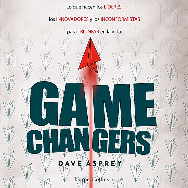 HARPERCOLLINS - 3921 - Game Changers, Dave Asprey