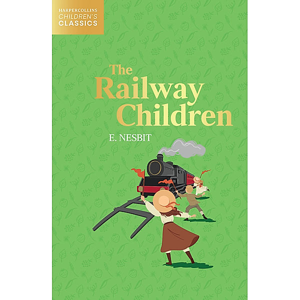 HarperCollins Children's Classics / The Railway Children, E. Nesbit