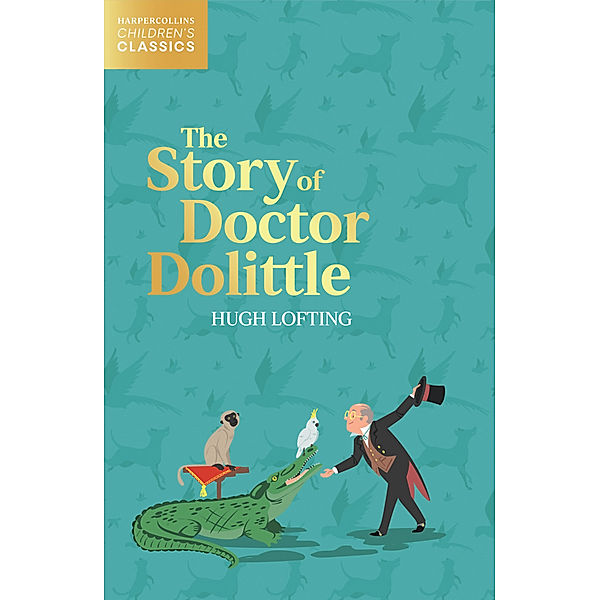 HarperCollins Children's Classics / The Story of Doctor Dolittle, Hugh Lofting