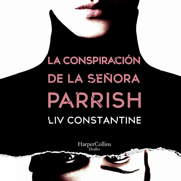HARPERCOLLINS - La conspiración de la señora Parrish, Liv Constantine
