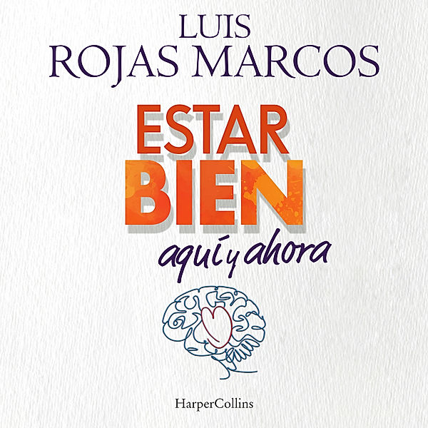 HARPERCOLLINS NF - 26 - Estar bien aquí y ahora, Luis Rojas Marcos