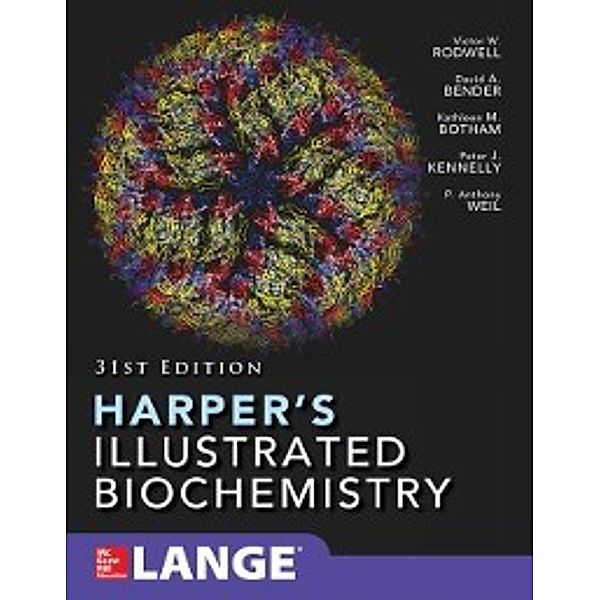 Harper's Illustrated Biochemistry 31/e, David Bender, Victor W. Rodwell, Kathleen M. Botham, P. Anthony Weil, Peter J. Kennelly