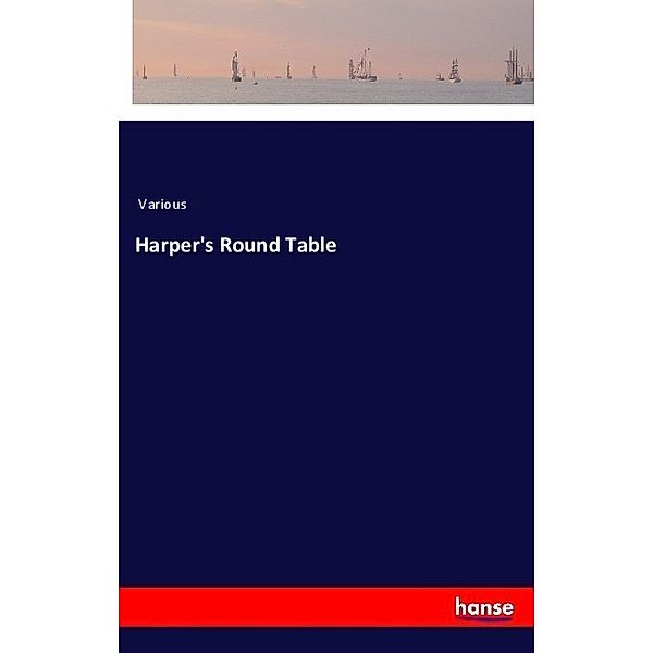 Harper's Round Table, Various