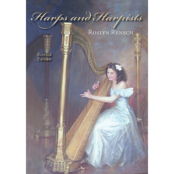 Harps and Harpists, Revised Edition, Roslyn Rensch