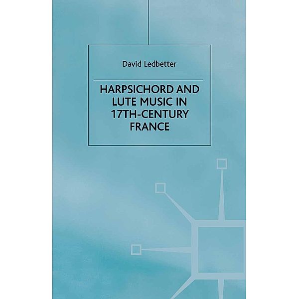 Harpsichord and Lute Music in 17th-Century France, D. Ledbetter