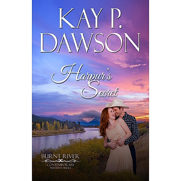 Harpur's Secret (Burnt River Contemporary Western Romance, #1) / Burnt River Contemporary Western Romance, Kay P. Dawson