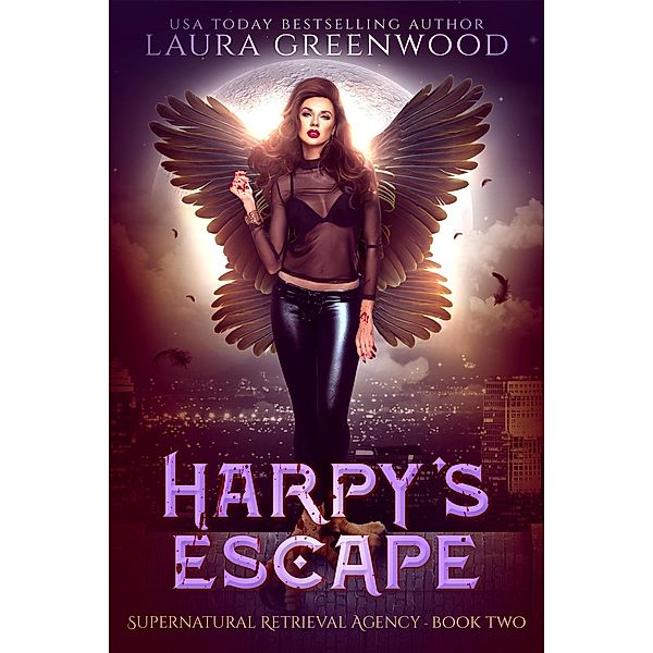 Harpy's Escape (Supernatural Retrieval Agency, #2) / Supernatural Retrieval Agency, Laura Greenwood