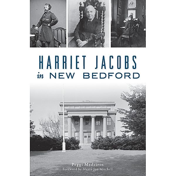 Harriet Jacobs in New Bedford, Peggi Medeiros