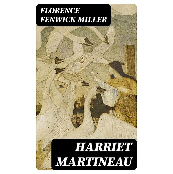 Harriet Martineau, Florence Fenwick Miller