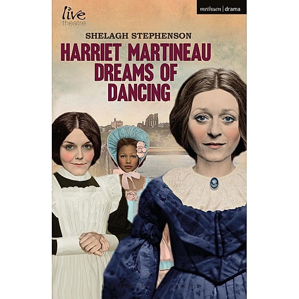 Harriet Martineau Dreams of Dancing / Modern Plays, Shelagh Stephenson