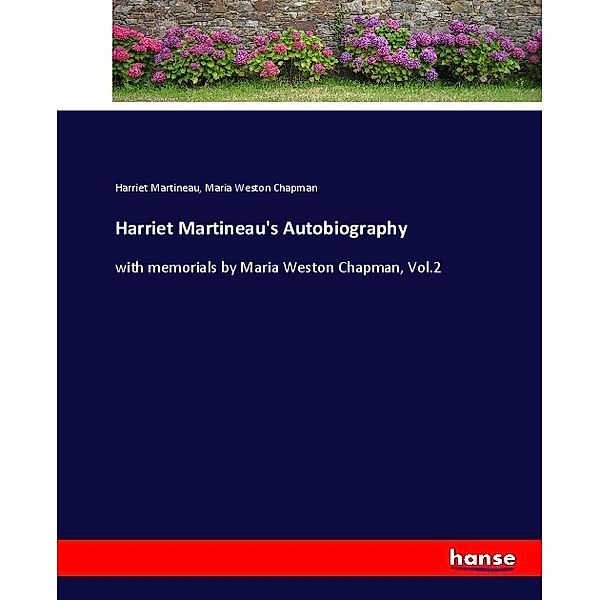 Harriet Martineau's Autobiography, Harriet Martineau, Maria Weston Chapman