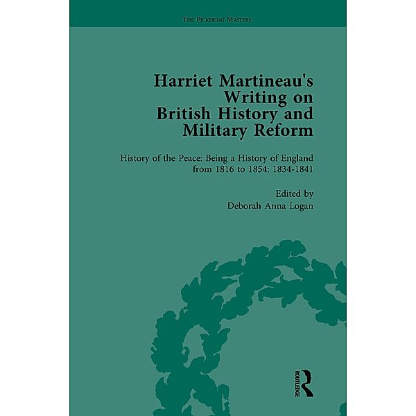 Harriet Martineau's Writing on British History and Military Reform, vol 4, Deborah Logan, Kathryn Sklar