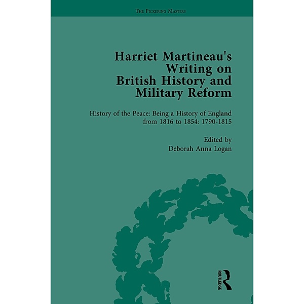 Harriet Martineau's Writing on British History and Military Reform, vol 1, Deborah Logan, Kathryn Sklar