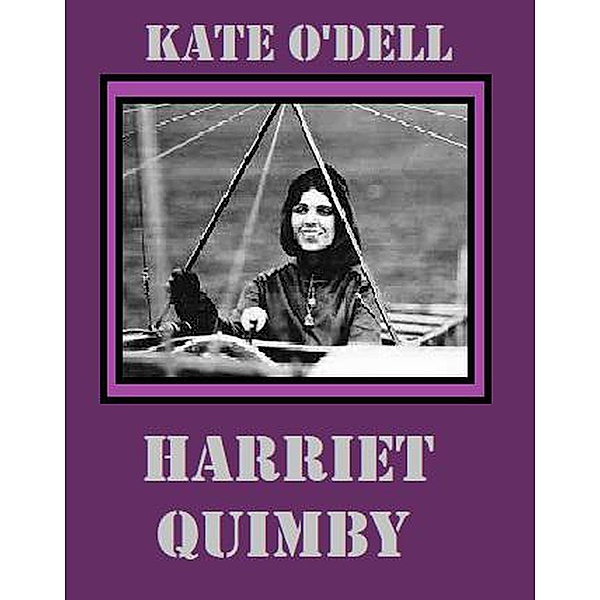 Harriet Quimby, Kate O'Dell