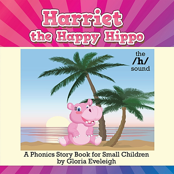 Harriet the Happy Hippo, Gloria Eveleigh